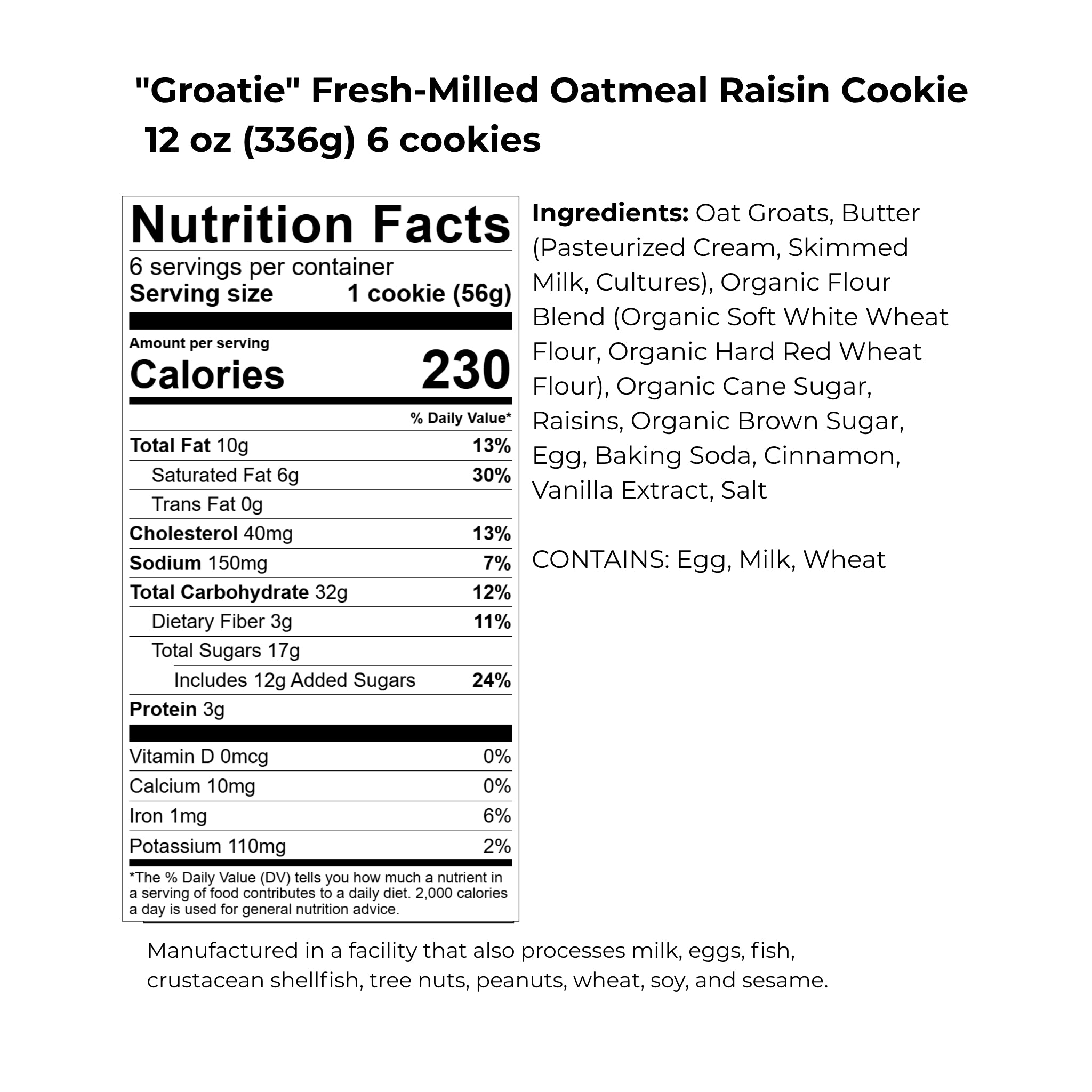 A black-and-white product information panel showing the Nutrition Facts label and ingredient list for Groatie Fresh-Milled Oatmeal Raisin Cookie, with text detailing serving size, calories, ingredients, and allergen information.